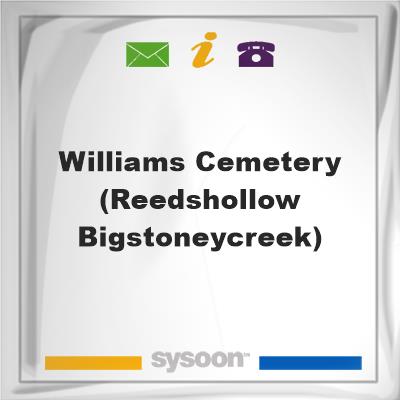 Williams Cemetery(ReedsHollow-BigStoneyCreek), Williams Cemetery(ReedsHollow-BigStoneyCreek)