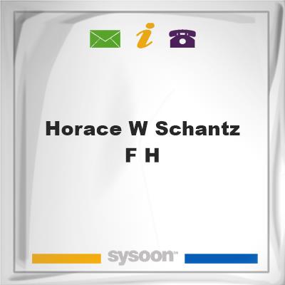 Horace W Schantz F HHorace W Schantz F H on Sysoon