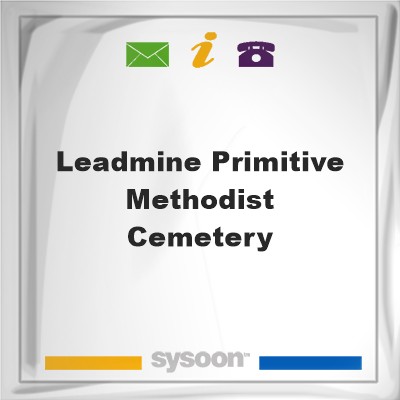 Leadmine Primitive Methodist CemeteryLeadmine Primitive Methodist Cemetery on Sysoon