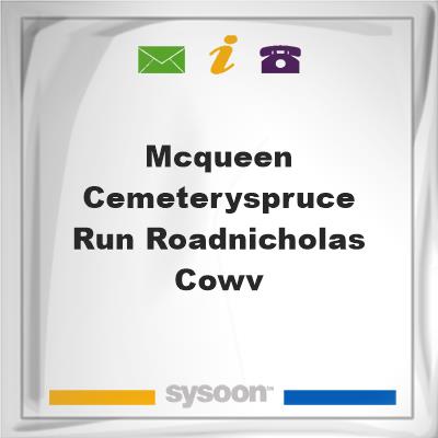 McQueen Cemetery,Spruce Run Road,,Nicholas Co,WVMcQueen Cemetery,Spruce Run Road,,Nicholas Co,WV on Sysoon