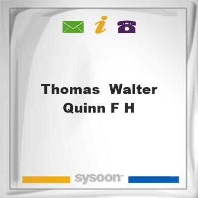Thomas & Walter Quinn F HThomas & Walter Quinn F H on Sysoon