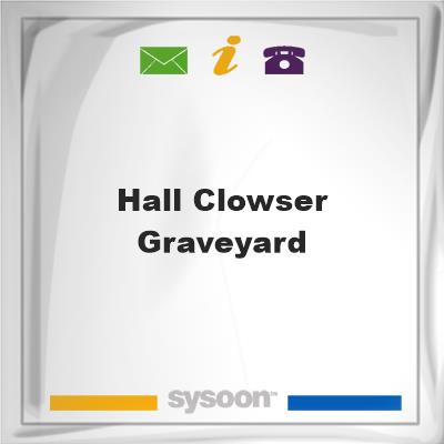 Hall-Clowser Graveyard, Hall-Clowser Graveyard