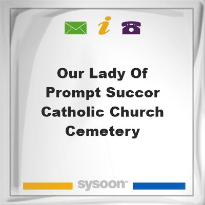 Our Lady of Prompt Succor Catholic Church Cemetery, Our Lady of Prompt Succor Catholic Church Cemetery