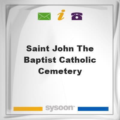 Saint John the Baptist Catholic Cemetery, Saint John the Baptist Catholic Cemetery