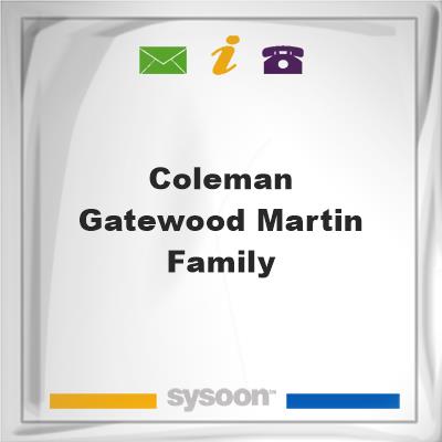 Coleman-Gatewood-Martin familyColeman-Gatewood-Martin family on Sysoon
