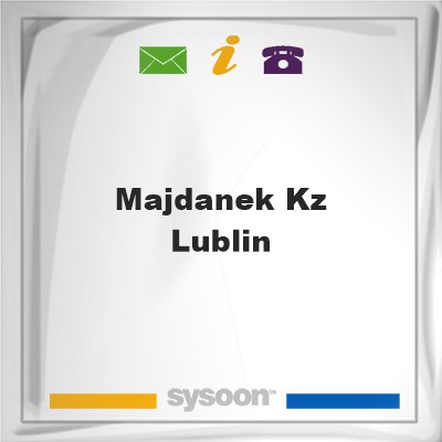 Majdanek KZ, LublinMajdanek KZ, Lublin on Sysoon
