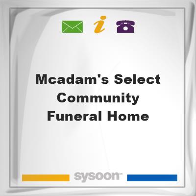 McAdam's Select Community Funeral HomeMcAdam's Select Community Funeral Home on Sysoon