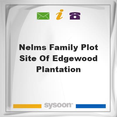 Nelms Family Plot, site of Edgewood PlantationNelms Family Plot, site of Edgewood Plantation on Sysoon