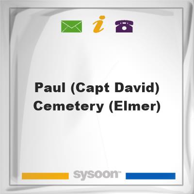 Paul (Capt. David) Cemetery (Elmer)Paul (Capt. David) Cemetery (Elmer) on Sysoon