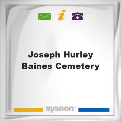 Joseph Hurley Baines Cemetery, Joseph Hurley Baines Cemetery