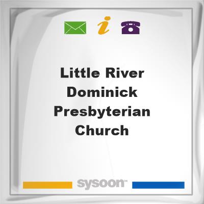 Little River Dominick Presbyterian Church, Little River Dominick Presbyterian Church