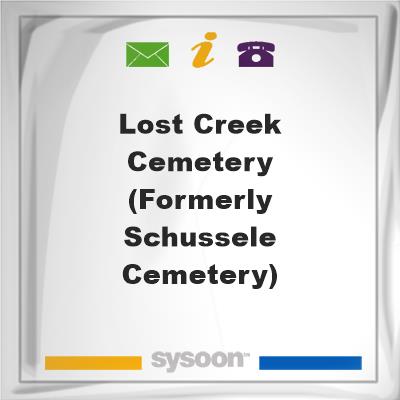 Lost Creek Cemetery (formerly Schussele Cemetery), Lost Creek Cemetery (formerly Schussele Cemetery)