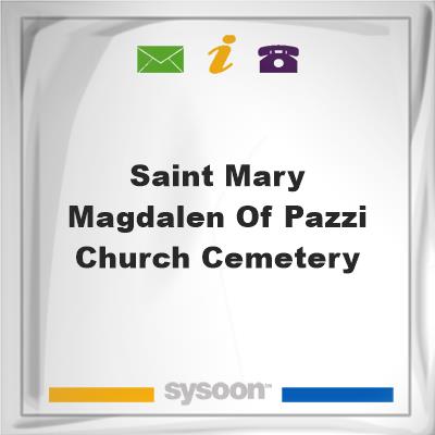 Saint Mary Magdalen of Pazzi Church Cemetery, Saint Mary Magdalen of Pazzi Church Cemetery