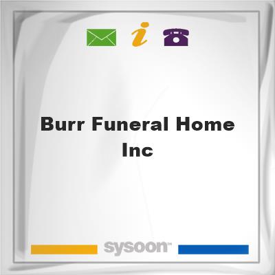 Burr Funeral Home IncBurr Funeral Home Inc on Sysoon