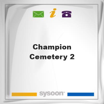 Champion Cemetery #2Champion Cemetery #2 on Sysoon