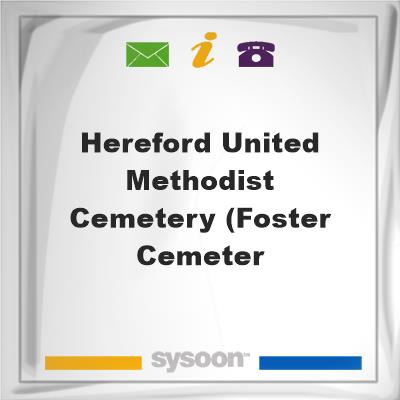 Hereford United Methodist Cemetery (Foster CemeterHereford United Methodist Cemetery (Foster Cemeter on Sysoon