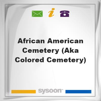 African-American Cemetery (aka Colored Cemetery), African-American Cemetery (aka Colored Cemetery)