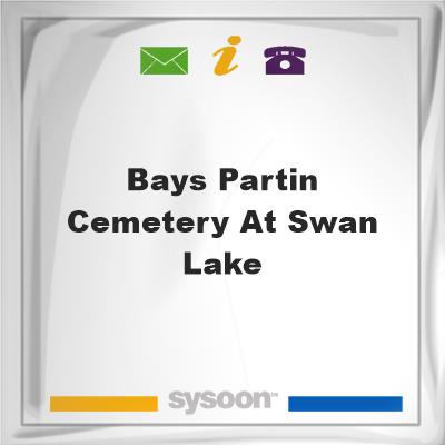 Bays-Partin Cemetery at Swan Lake, Bays-Partin Cemetery at Swan Lake