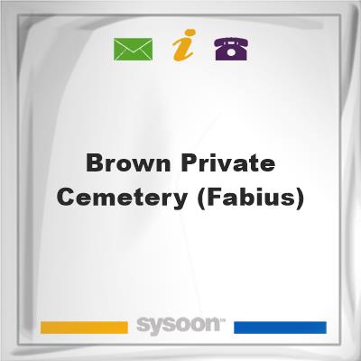 Brown Private Cemetery (Fabius), Brown Private Cemetery (Fabius)