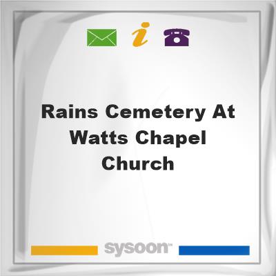 Rains Cemetery at Watts Chapel Church, Rains Cemetery at Watts Chapel Church