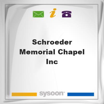 Schroeder Memorial Chapel Inc, Schroeder Memorial Chapel Inc