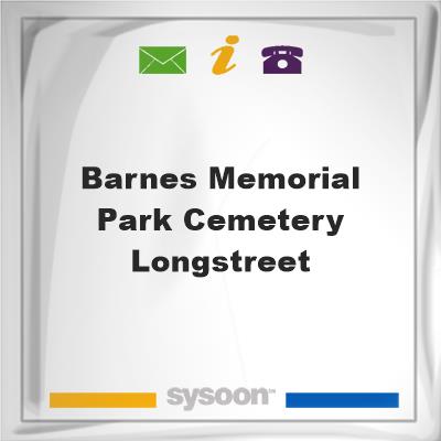 Barnes Memorial Park Cemetery, LongstreetBarnes Memorial Park Cemetery, Longstreet on Sysoon