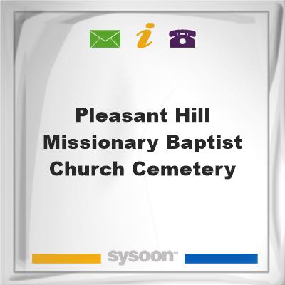 Pleasant Hill Missionary Baptist Church CemeteryPleasant Hill Missionary Baptist Church Cemetery on Sysoon