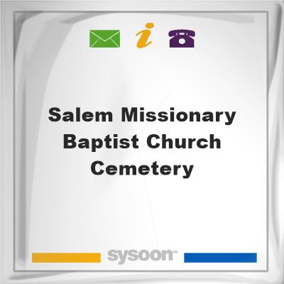 Salem Missionary Baptist Church CemeterySalem Missionary Baptist Church Cemetery on Sysoon