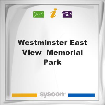 Westminster East View & Memorial ParkWestminster East View & Memorial Park on Sysoon