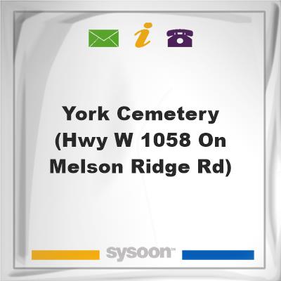 York Cemetery (Hwy W 1058 on Melson Ridge Rd)York Cemetery (Hwy W 1058 on Melson Ridge Rd) on Sysoon