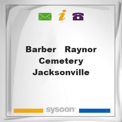Barber - Raynor Cemetery - Jacksonville, Barber - Raynor Cemetery - Jacksonville