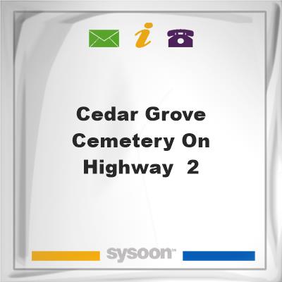 Cedar Grove Cemetery on Highway # 2, Cedar Grove Cemetery on Highway # 2