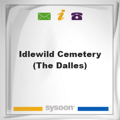 Idlewild Cemetery (The Dalles), Idlewild Cemetery (The Dalles)