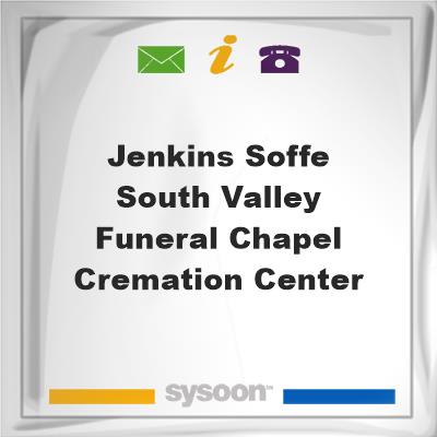 Jenkins-Soffe South Valley Funeral Chapel & Cremation Center, Jenkins-Soffe South Valley Funeral Chapel & Cremation Center