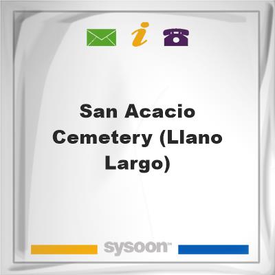 San Acacio Cemetery (Llano Largo), San Acacio Cemetery (Llano Largo)