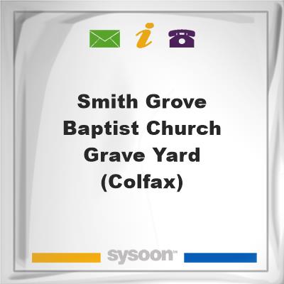 Smith Grove Baptist Church Grave Yard (Colfax), Smith Grove Baptist Church Grave Yard (Colfax)