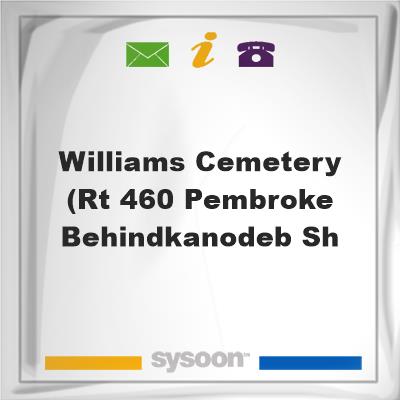 Williams Cemetery(Rt 460-Pembroke-behindKanodeB Sh, Williams Cemetery(Rt 460-Pembroke-behindKanodeB Sh