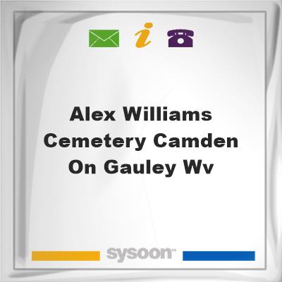 Alex Williams Cemetery Camden on Gauley WVAlex Williams Cemetery Camden on Gauley WV on Sysoon