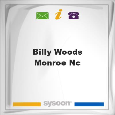 Billy Woods Monroe NCBilly Woods Monroe NC on Sysoon