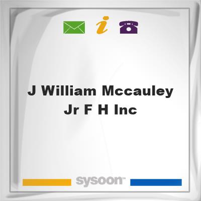 J William McCauley Jr F H IncJ William McCauley Jr F H Inc on Sysoon
