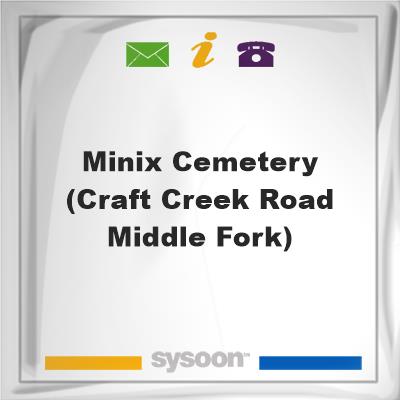Minix Cemetery (Craft Creek Road, Middle Fork)Minix Cemetery (Craft Creek Road, Middle Fork) on Sysoon