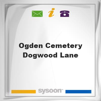 Ogden Cemetery-Dogwood LaneOgden Cemetery-Dogwood Lane on Sysoon