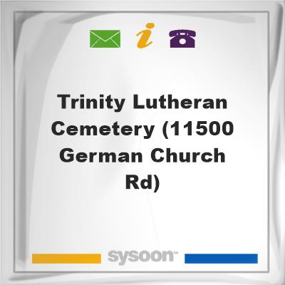 Trinity Lutheran Cemetery (11500 German Church Rd)Trinity Lutheran Cemetery (11500 German Church Rd) on Sysoon