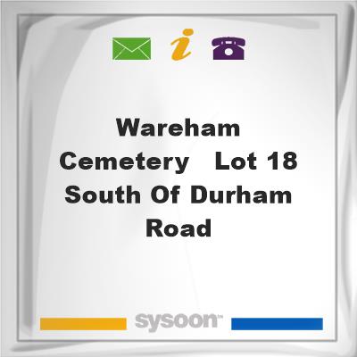 Wareham Cemetery - Lot 18 South of Durham RoadWareham Cemetery - Lot 18 South of Durham Road on Sysoon
