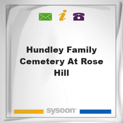 Hundley Family Cemetery at Rose Hill, Hundley Family Cemetery at Rose Hill