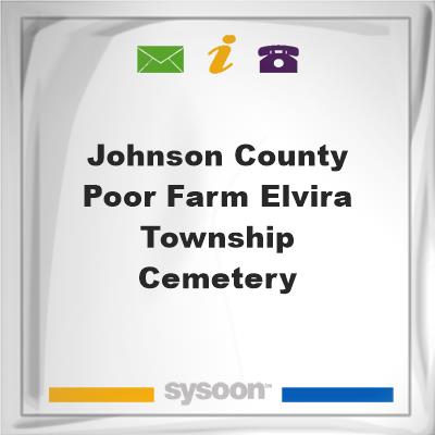 Johnson County Poor Farm Elvira Township Cemetery, Johnson County Poor Farm Elvira Township Cemetery