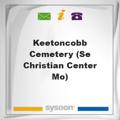 Keeton/Cobb Cemetery (se Christian Center, MO), Keeton/Cobb Cemetery (se Christian Center, MO)