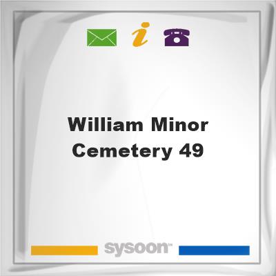 William Minor Cemetery #49, William Minor Cemetery #49