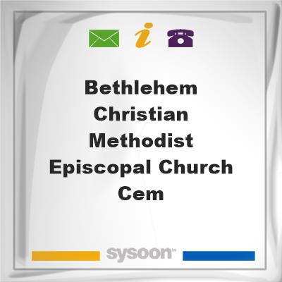 Bethlehem Christian Methodist Episcopal Church CemBethlehem Christian Methodist Episcopal Church Cem on Sysoon