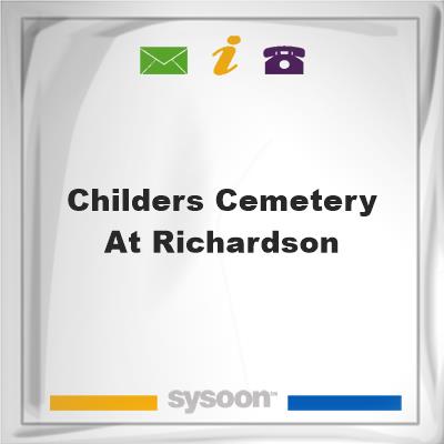 Childers Cemetery at RichardsonChilders Cemetery at Richardson on Sysoon